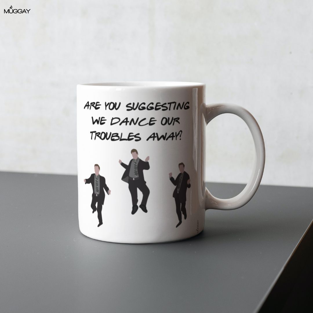 Dance Trouble Away| Chandler Bing Mugs