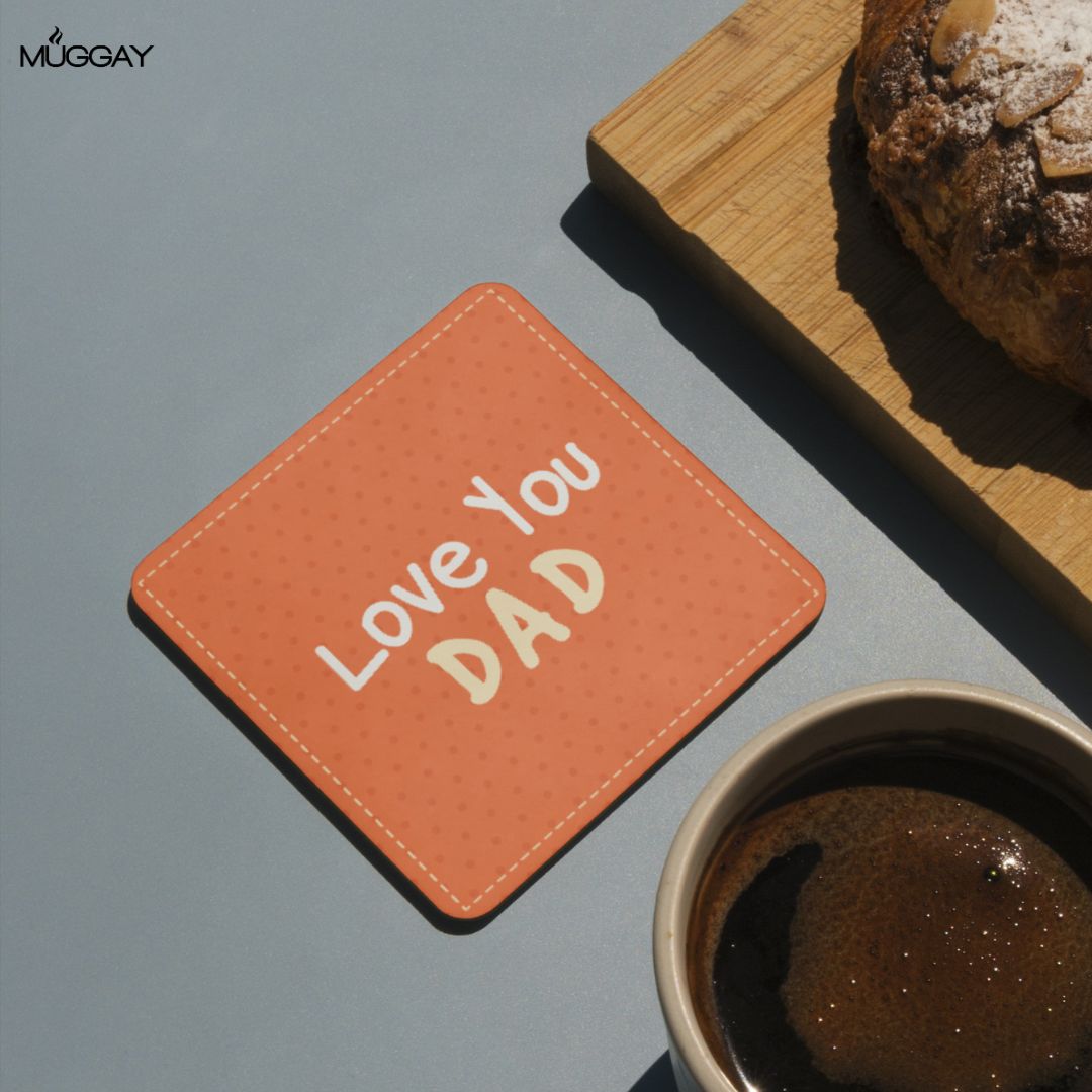 Love you Dad Coaster