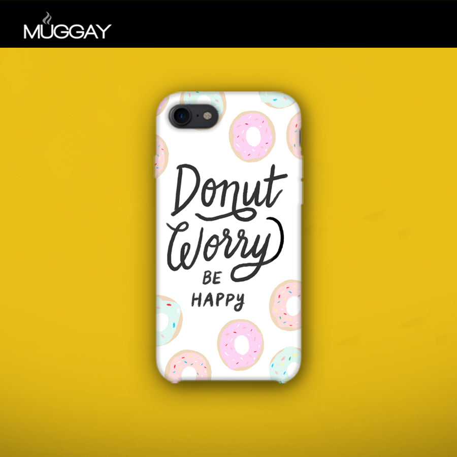 Mobile Covers - Donut Worry be happy Mobile Covers - Donut Worry be happy