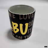 We love you so much Abu, that it wont fit on this mug