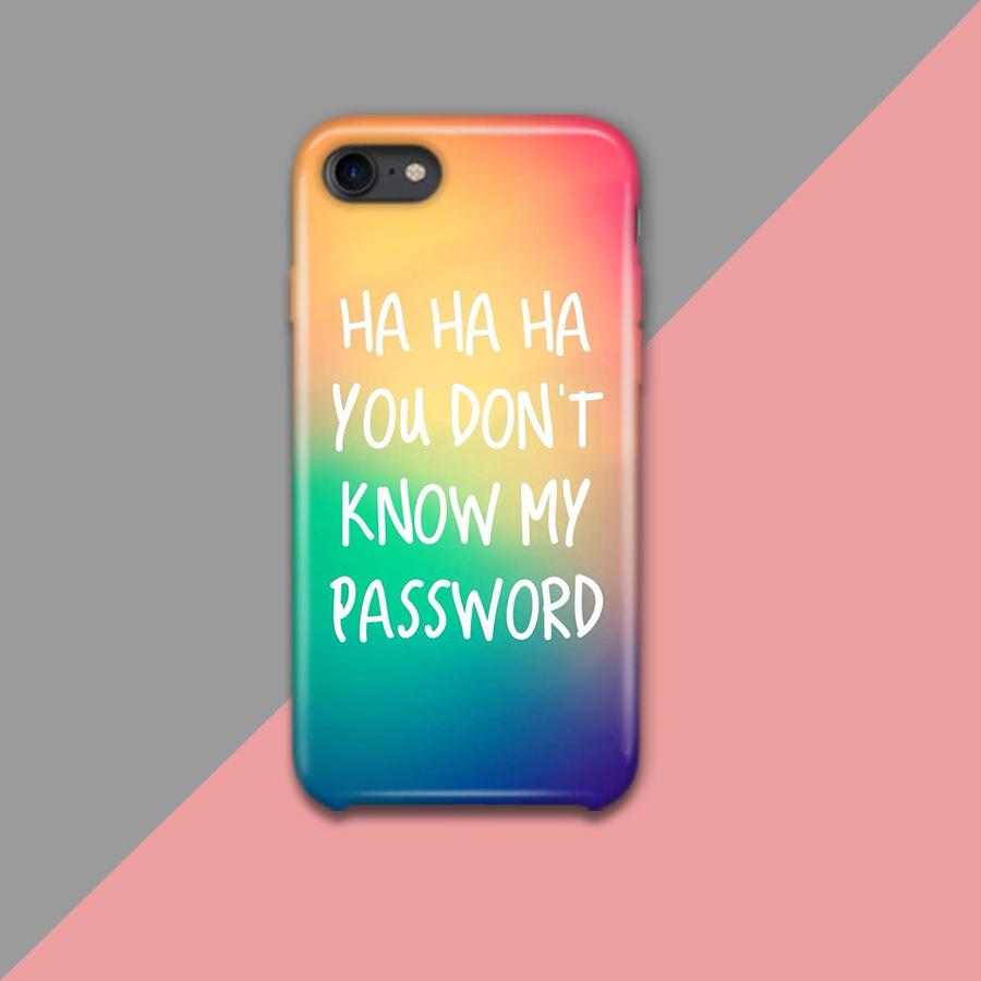 HA HA HAHAH you don't know my password Design Phone Case