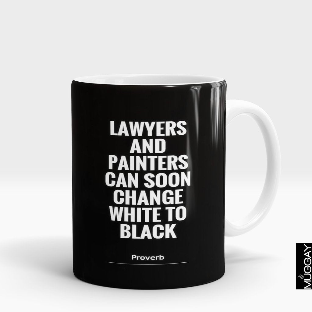 'Lawyers & Painters can soon change White to Black' Mug