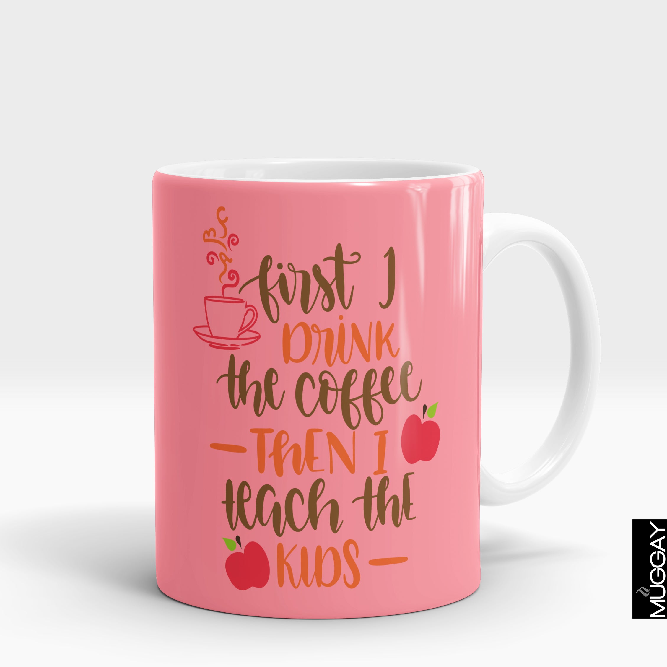 First i drink the coffee then i teach the kids