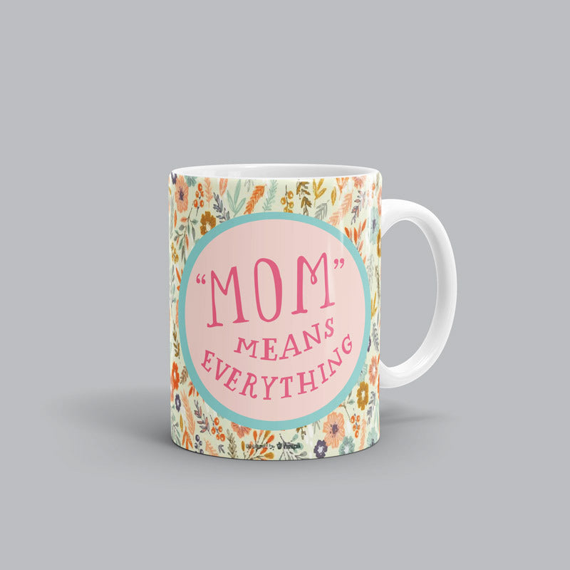 Mom means everything Mug Mom means everything Mug