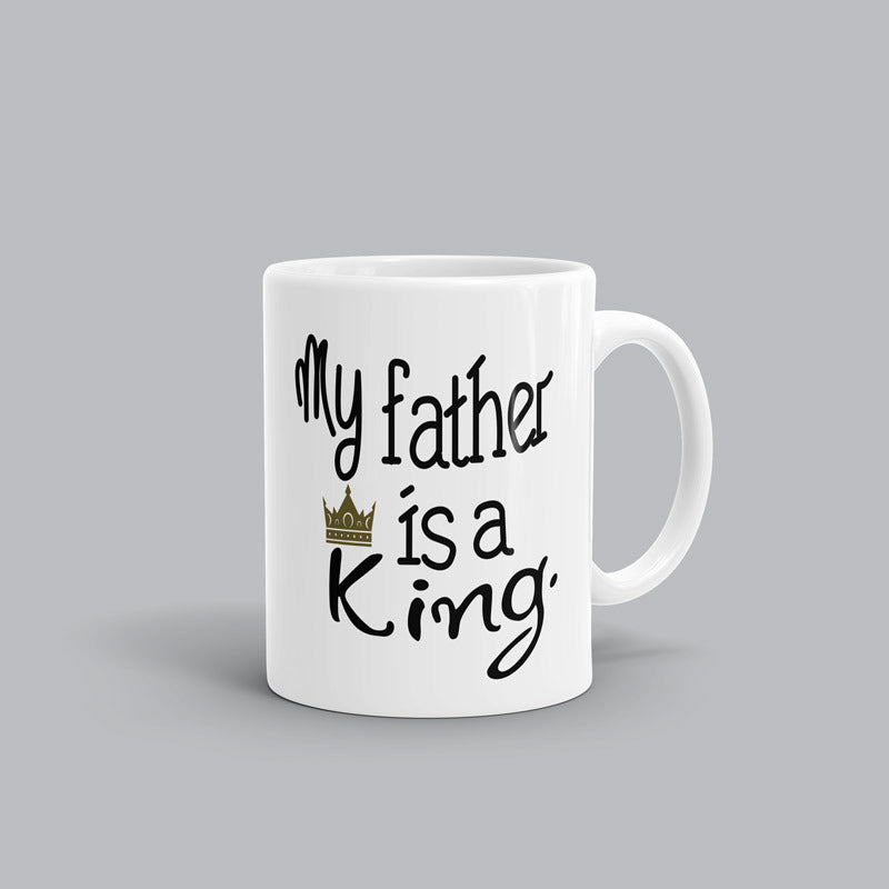 My father is my king Mug