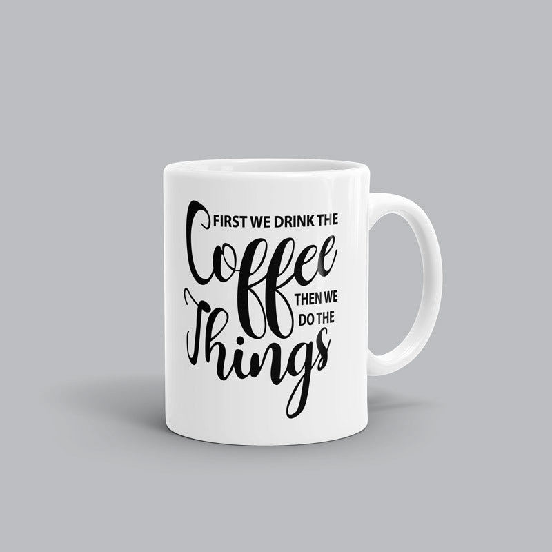 1st Drink Coffee Mug