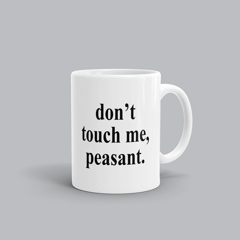 Don't touch, Peasant