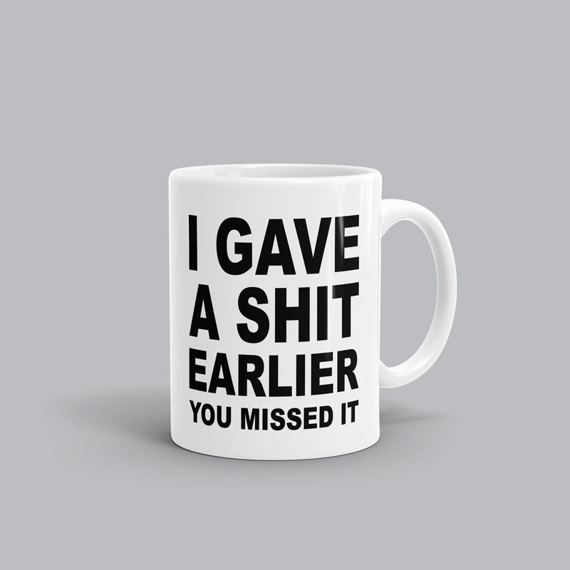 Gave a shit earlier Gave a shit earlier