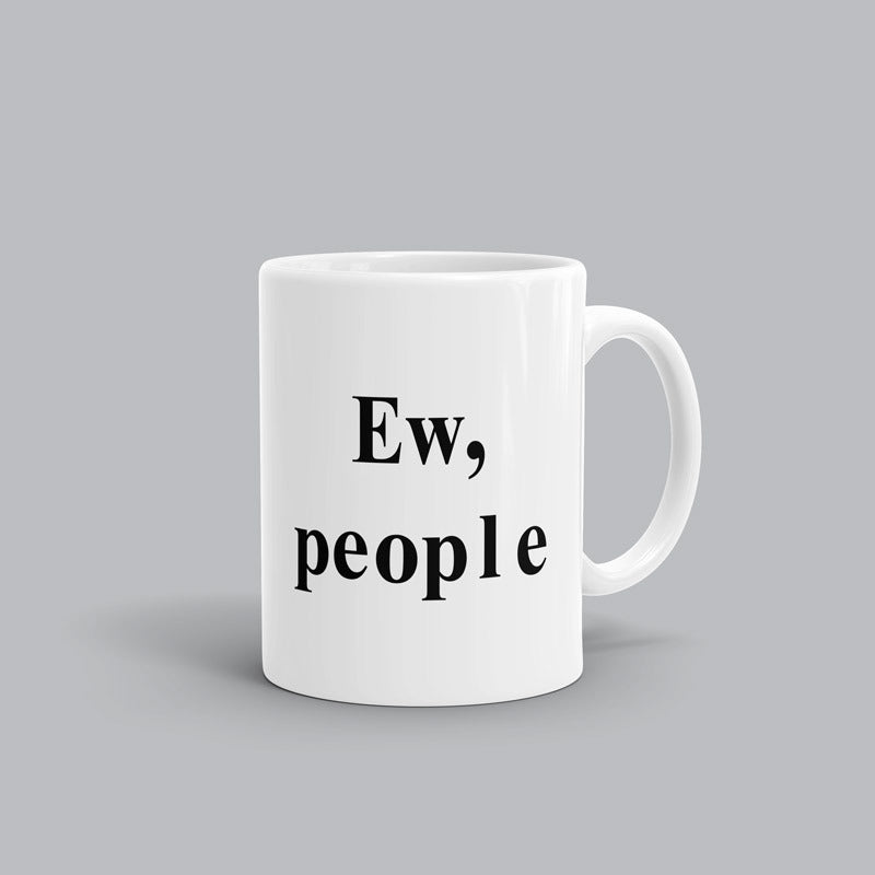 Ew, People