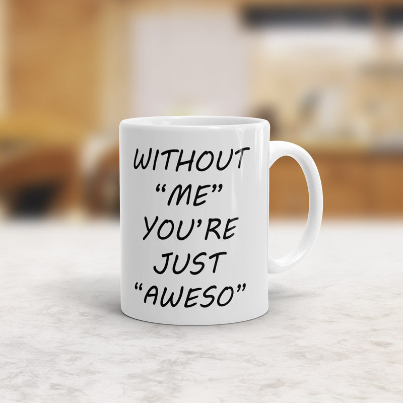 Without me you are friends mug