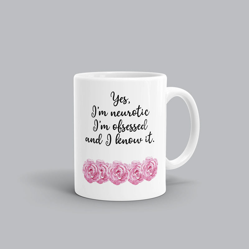 Yes I'm neurotic Song mug