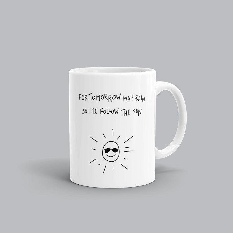 Tomorrow may rain Song mug