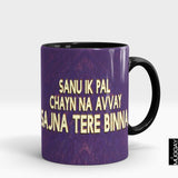 'Sanu ek pal chayn na avvay sajna tere bina' Mug