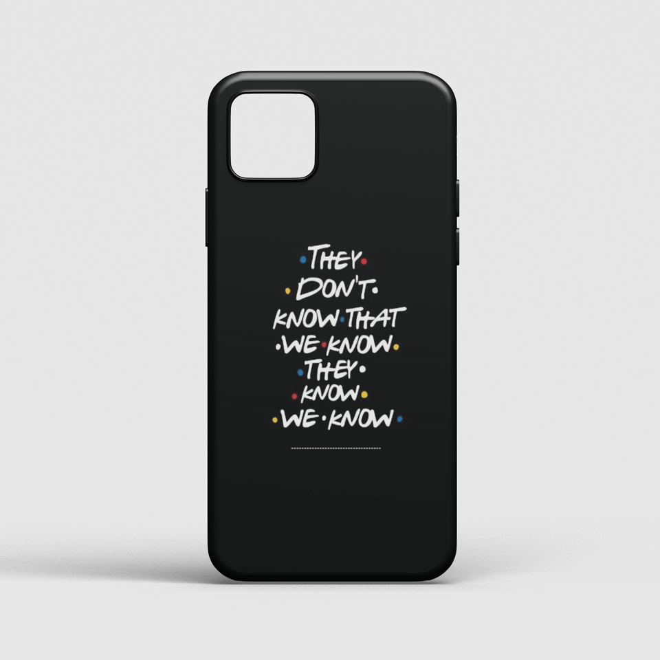 They Don't Know Phone Cover They Don't Know Phone Cover