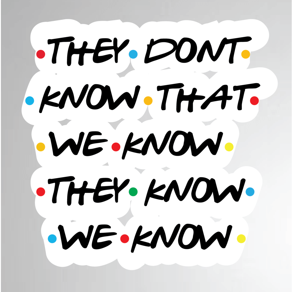 They don't know Sticker They don't know Sticker