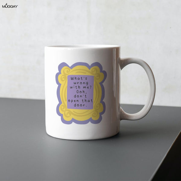 Don't Open Door | Chandler Bing Mugs