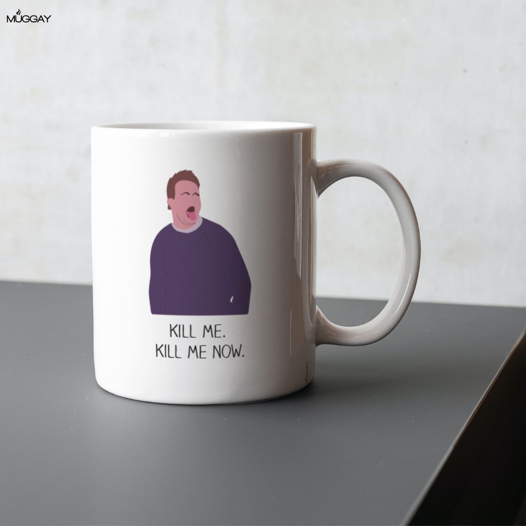 Kill Me | Chandler Bing Mugs