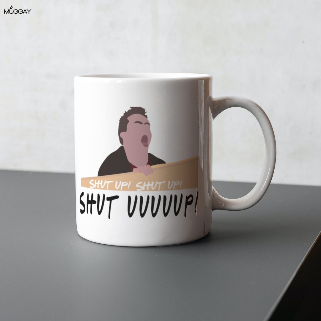 Shut Up| Chandler Bing Mugs