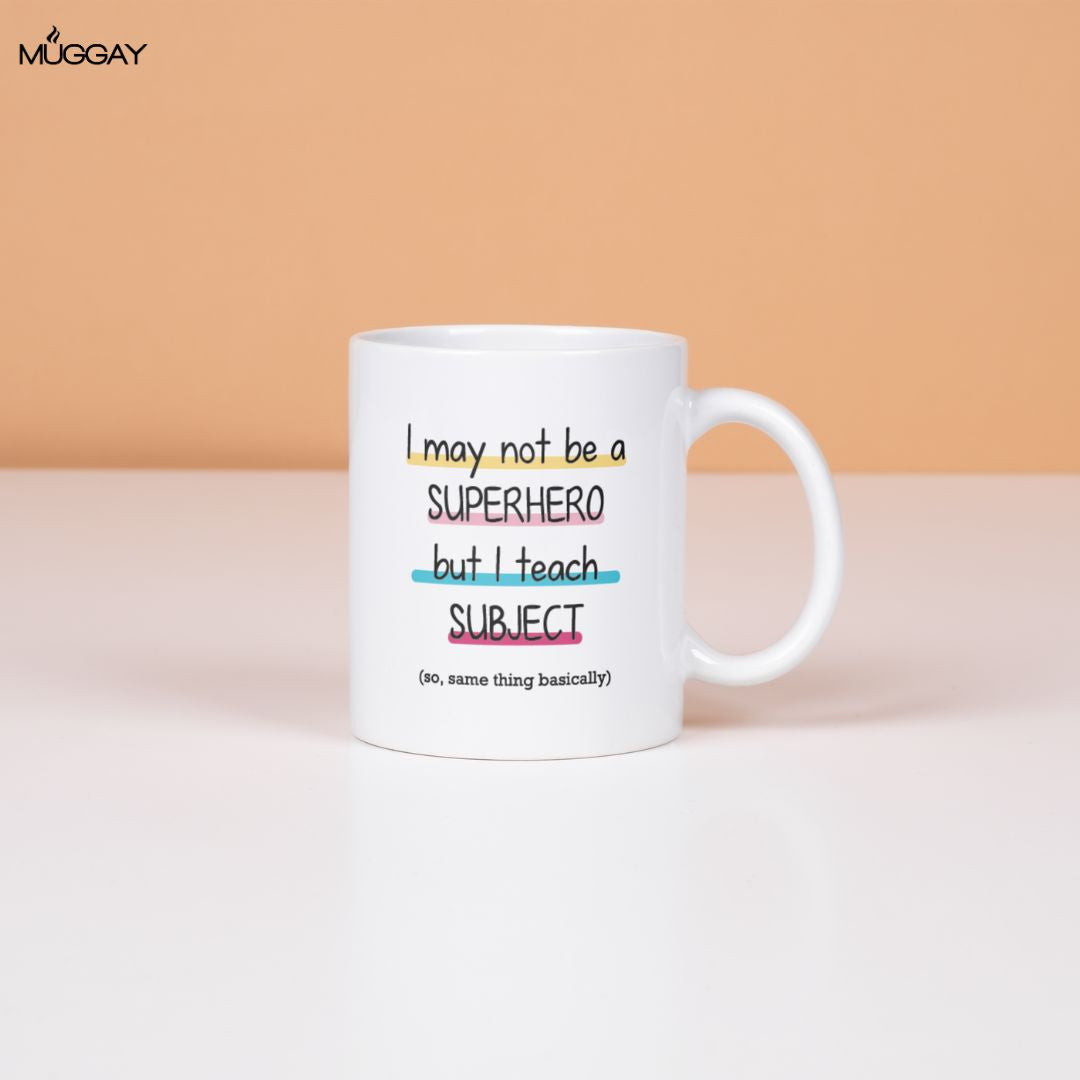 Superhero But I Teach | Mugs for Teachers