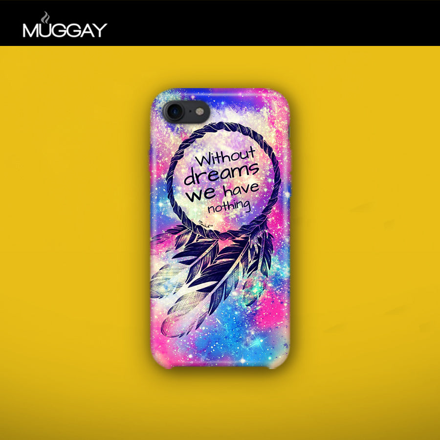 Mobile Covers - Without Dreams we have nothing