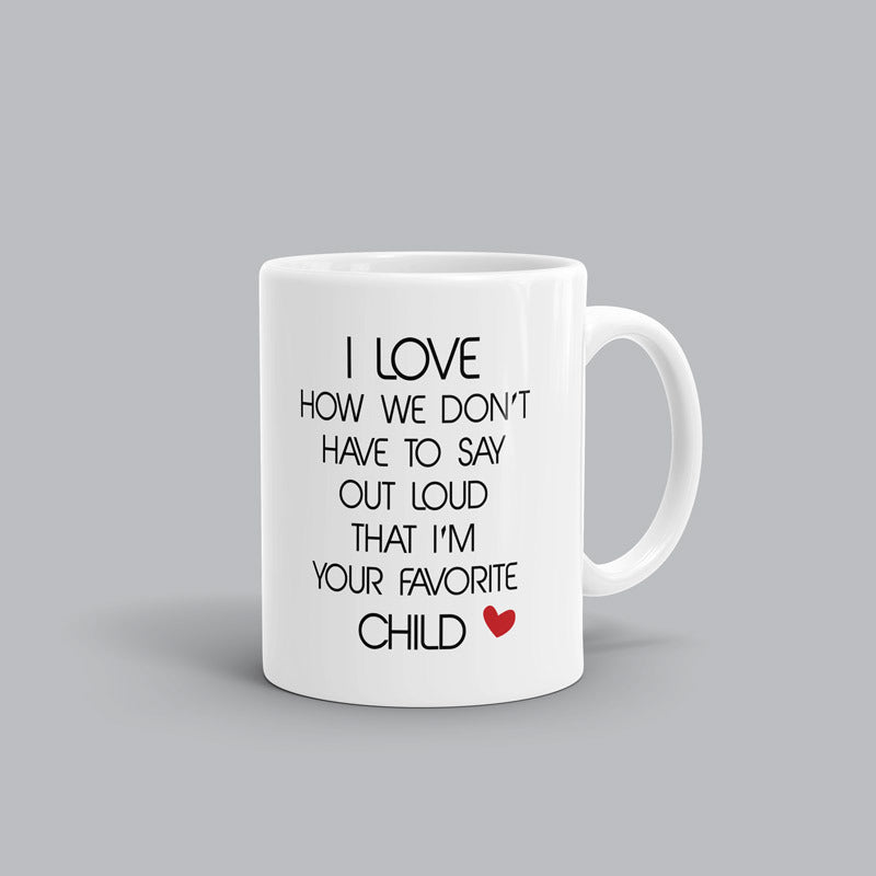 Favorite child Mom  Mug