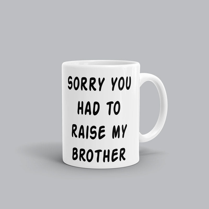 Sorry...Raise Brother
