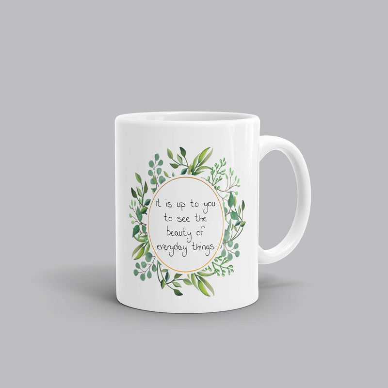See beauty in everything Mug