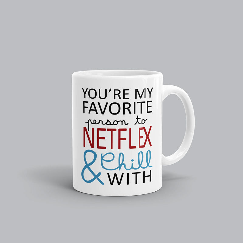 Favorite Person to Chill & Netflix Mug
