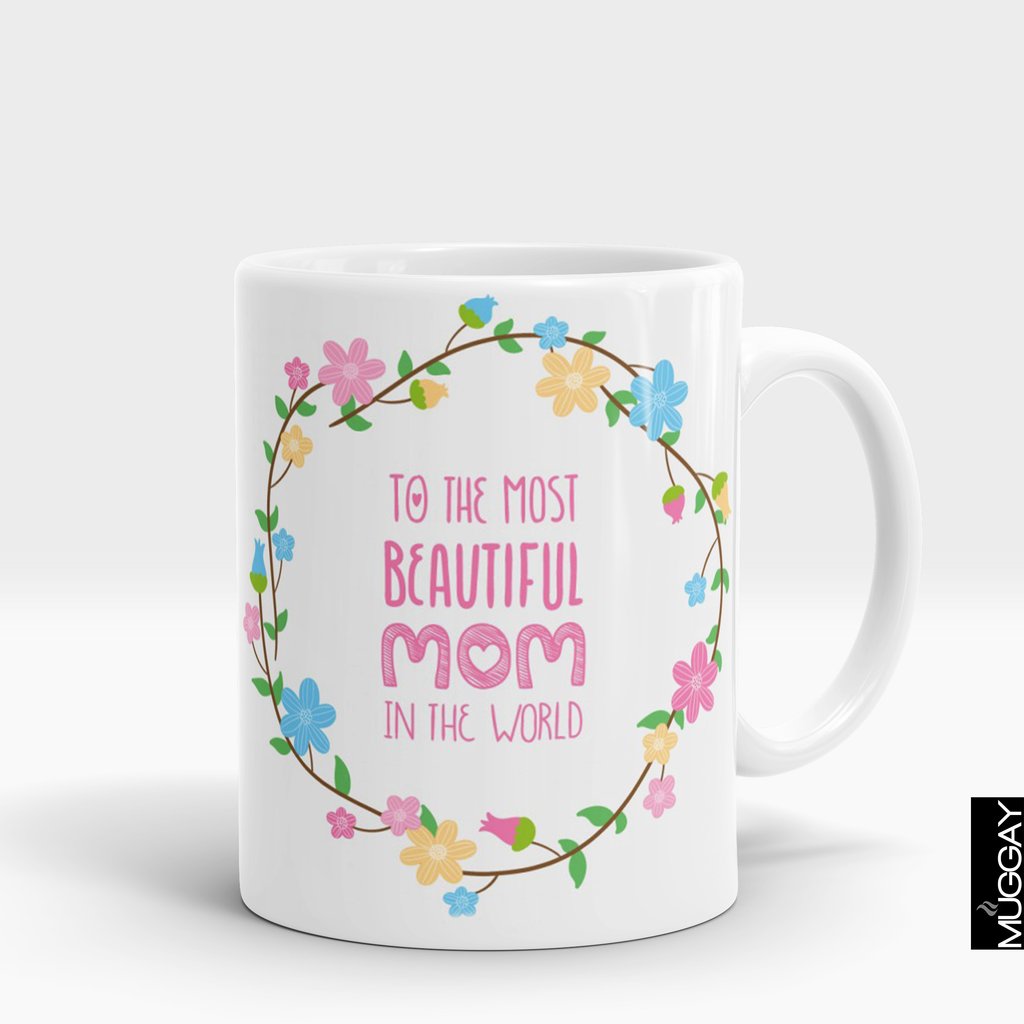 'To The Most Beautiful Mom In The World' Mother Mug